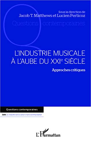 L'industrie musicale à l'aube du XXIe siècle: Approches critiques