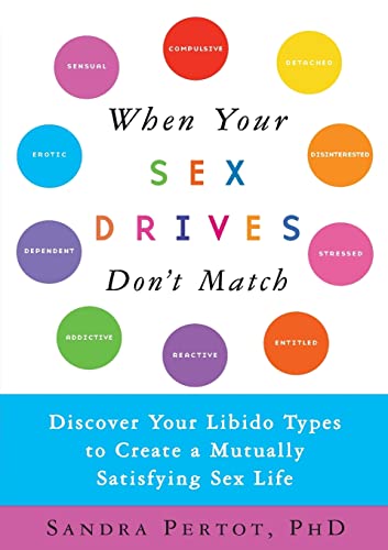 When Your Sex Drives Don't Match: Discover Your Libido Types to Create a Mutually Satisfying Sex Life