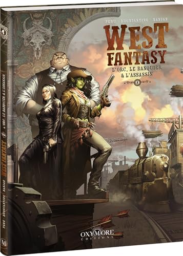 West Fantasy - Tome 4: L'Orc, le Banquier & l'Assassin von OXYMORE
