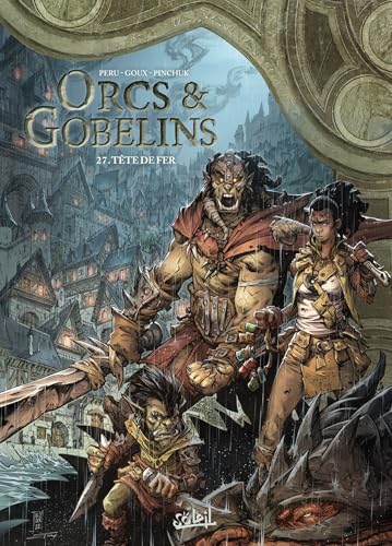 Orcs et Gobelins T27: Tête de fer von SOLEIL