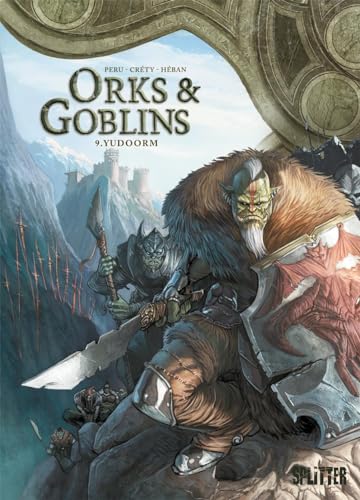 Orks & Goblins. Band 9: Yudoorm von Splitter Verlag