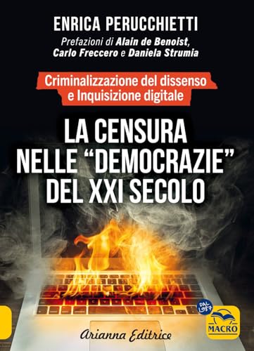 La censura nelle «democrazie» del XXI secolo. Criminalizzazione del dissenso e inquisizione digitale (Un' altra storia) von Arianna Editrice