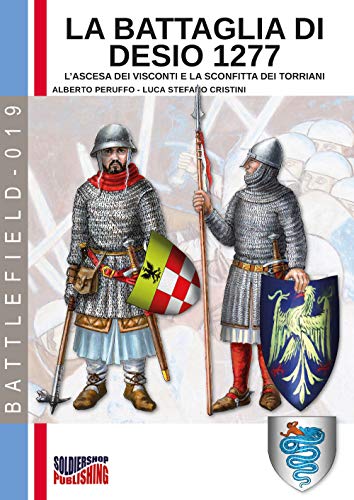 la battaglia di Desio 1277: L'ascesa dei Visconti e la sconfitta dei Torriani (Battlefield, Band 19)
