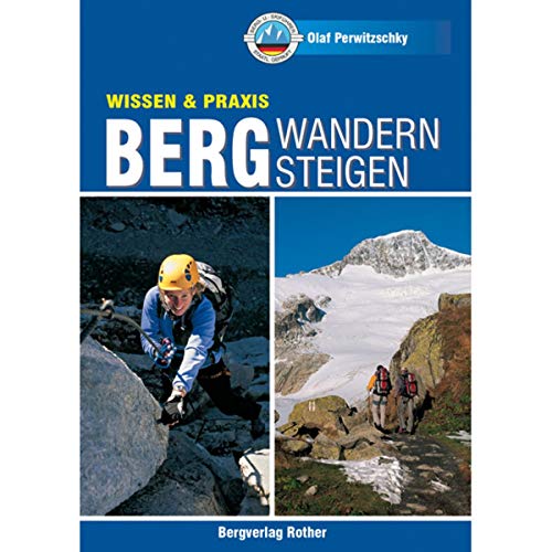 Bergwandern - Bergsteigen: Basiswissen (Wissen & Praxis) von Bergverlag Rother