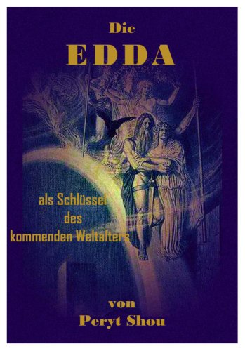 Die Edda als Schlüssel des kommenden Weltalters.