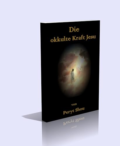 Die okkulte Kraft Jesu