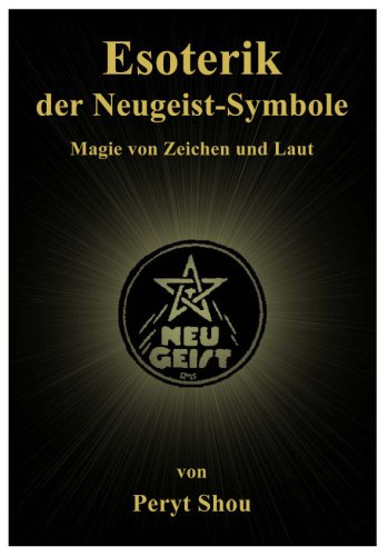 Esoterik der Neugeist-Symbole. Magie von Zeichen und Laut. Mit Abb. und Anhang über Symbol-Meditationen.