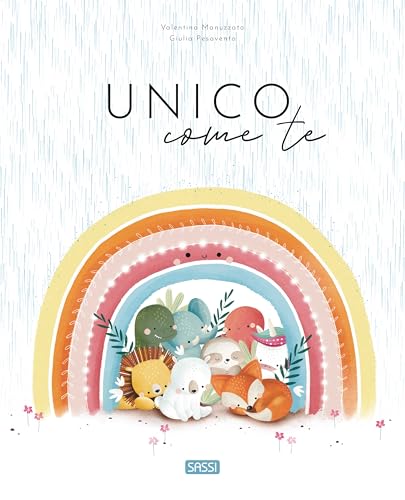 Unico come te. Ediz. a colori (Sassi junior)