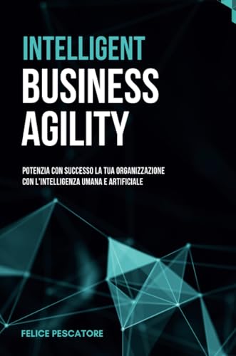 Intelligent Business Agility Intelligent Business Agility von Youcanprint