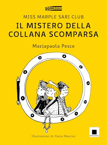 Il mistero della collana scomparsa. Miss Marple Sari Club. Ediz. illustrata (Zoom gialli) von Biancoenero