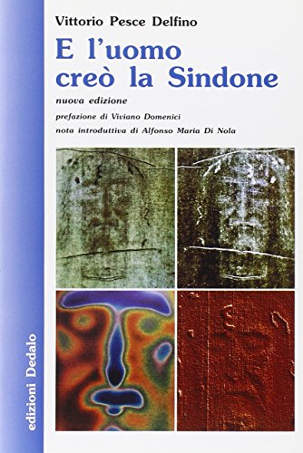 E l'uomo creò la Sindone (Nuova biblioteca Dedalo, Band 233) von DEDALO