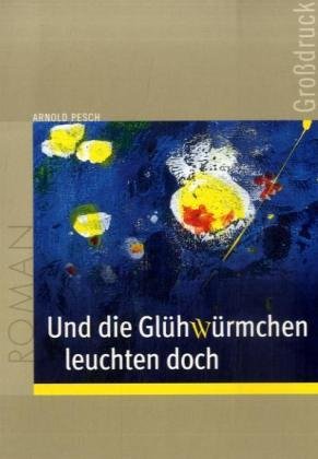 Und die Glühwürmchen leuchteten doch: Großdruck von Landwirtschaftsvlg Münster