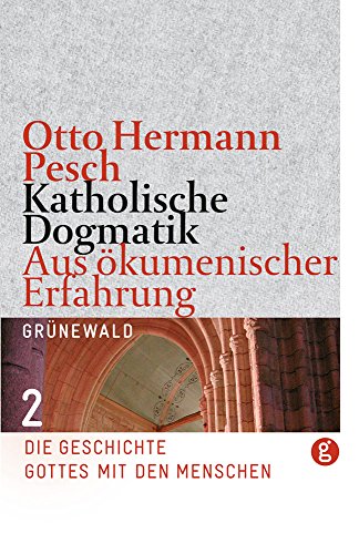 Katholische Dogmatik aus ökumenischer Erfahrung, Band 2: Die Geschichte Gottes mit den Menschen