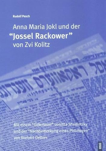 Anna Maria Jokl und der "Jossel Rackower" von Zvi Kolitz: Mit der "Nachbemerkung eines Philologen"