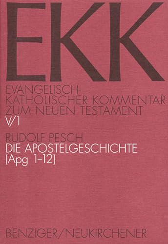 Evangelisch-Katholischer Kommentar zum Neuen Testament, EKK, Bd.5/1, Die Apostelgeschichte: EKK V/1, Apg 1-12 von Verlagsgruppe Patmos