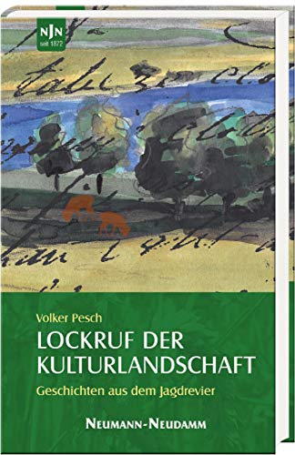 Lockruf der Kulturlandschaft: Geschichten aus dem Jagdrevier