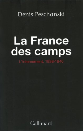 La France des camps: L'internement (1938-1946) von GALLIMARD
