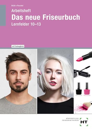 Arbeitsheft Das neue Friseurbuch: Lernfelder 10-13 von Verlag Handwerk und Technik