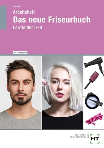 Arbeitsheft Das neue Friseurbuch: Lernfelder 6-9