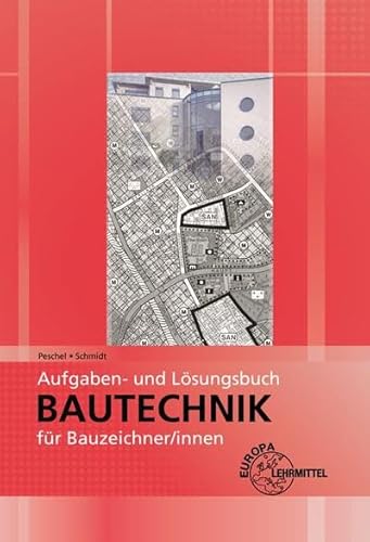 Aufgaben- und Lösungsbuch Bautechnik für Bauzeichner/-innen von Europa-Lehrmittel