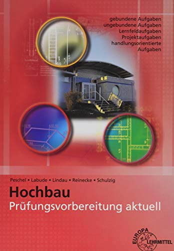 Prüfungsvorbereitung aktuell - Hochbau: Zwischen- und Abschlussprüfung von Europa-Lehrmittel