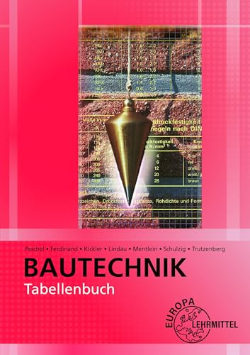 Tabellenbuch Bautechnik: Tabellen, Formeln, Regeln, Bestimmungen von Europa Lehrmittel Verlag