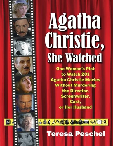 Agatha Christie, She Watched: One Woman's Plot to Watch 201 Christie Adaptations Without Murdering the Director, Screenwriter, Cast, or Her Husband