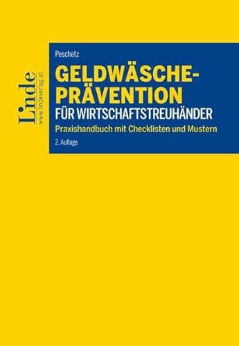 Geldwäscheprävention für Wirtschaftstreuhänder: Praxishandbuch mit Checklisten und Mustern von Linde Verlag Ges.m.b.H.
