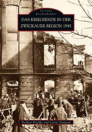 Das Kriegsende in der Zwickauer Region 1945