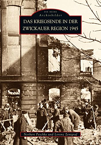 Das Kriegsende in der Zwickauer Region 1945 von Sutton Verlag GmbH