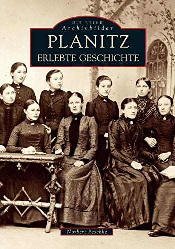 Planitz - Erlebte Geschichte