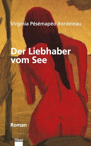 Der Liebhaber vom See (Bibliothek Québec) von Wieser Verlag