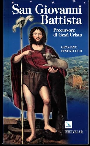 San Giovanni Battista. Precursore di Gesù Cristo von Editrice Elledici