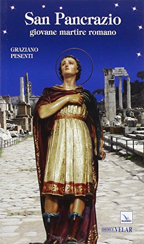 San Pancrazio. Giovane martire romano (Biografie, Band 425) von BIOGRAFIE