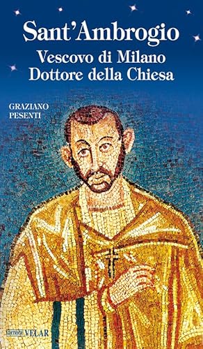 Sant'Ambrogio. Vescovo di Milano. Dottore della Chiesa (Messaggeri d'amore)