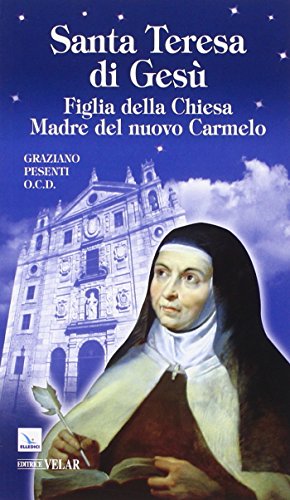 Santa Teresa di Gesù d’Ávila. Figlia della Chiesa Madre del nuovo Carmelo (Biografie, Band 182) von BIOGRAFIE