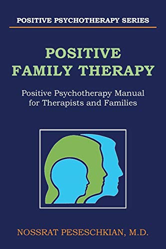 POSITIVE FAMILY THERAPY: Positive Psychotherapy Manual for Therapists and Families von Authorhouse