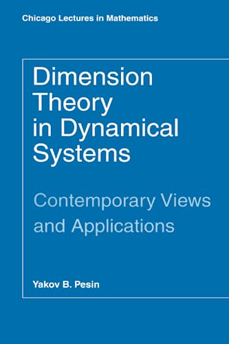 Dimension Theory in Dynamical Systems: Contemporary Views and Applications (Chicago Lectures in Mathematics) von University of Chicago Press