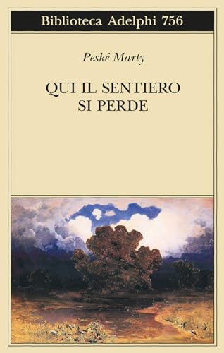 Qui il sentiero si perde (Biblioteca Adelphi) von Adelphi
