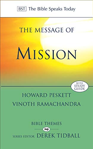 The Message of Mission: The Glory of Christ in All Time and Space (The Bible Speaks Today Bible Themes Series) von InterVarsity Press