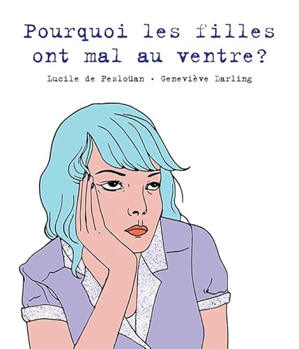 Pourquoi les filles ont mal au ventre ?
