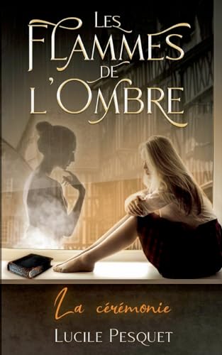 Les Flammes de l'Ombre: La cérémonie
