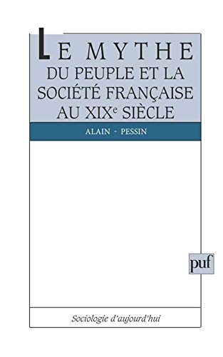 Le mythe du peuple et la société française du XIXe siècle von PUF