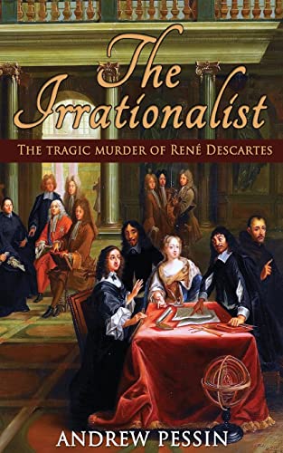 The Irrationalist: The Tragic Murder of René Descartes von Open Books Publishing (UK)