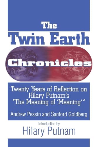 The Twin Earth Chronicles: Twenty Years of Reflection on Hilary Putnam's the "Meaning of Meaning" von Routledge