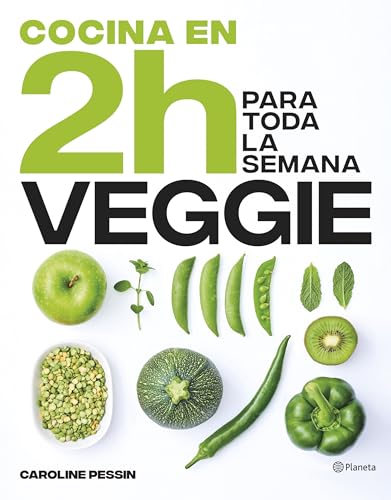 Cocina veggie en 2 horas para toda la semana: El bestseller internacional del batch cooking (Planeta Cocina) von Editorial Planeta