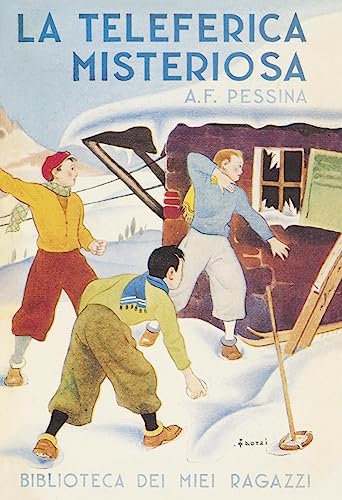 La teleferica misteriosa (La biblioteca dei miei ragazzi) von Salani