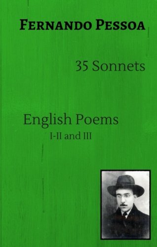 35 Sonnets * * * English Poems I-II and III