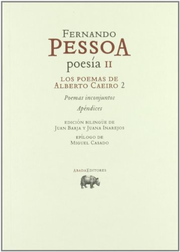 Los poemas de Alberto Caeiro 2 : poemas inconjuntos-apéndices (OBRAS. FERNANDO PESSOA, Band 2)