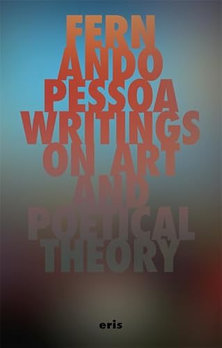 Writings on Art and Poetical Theory (Critical Century) von Eris